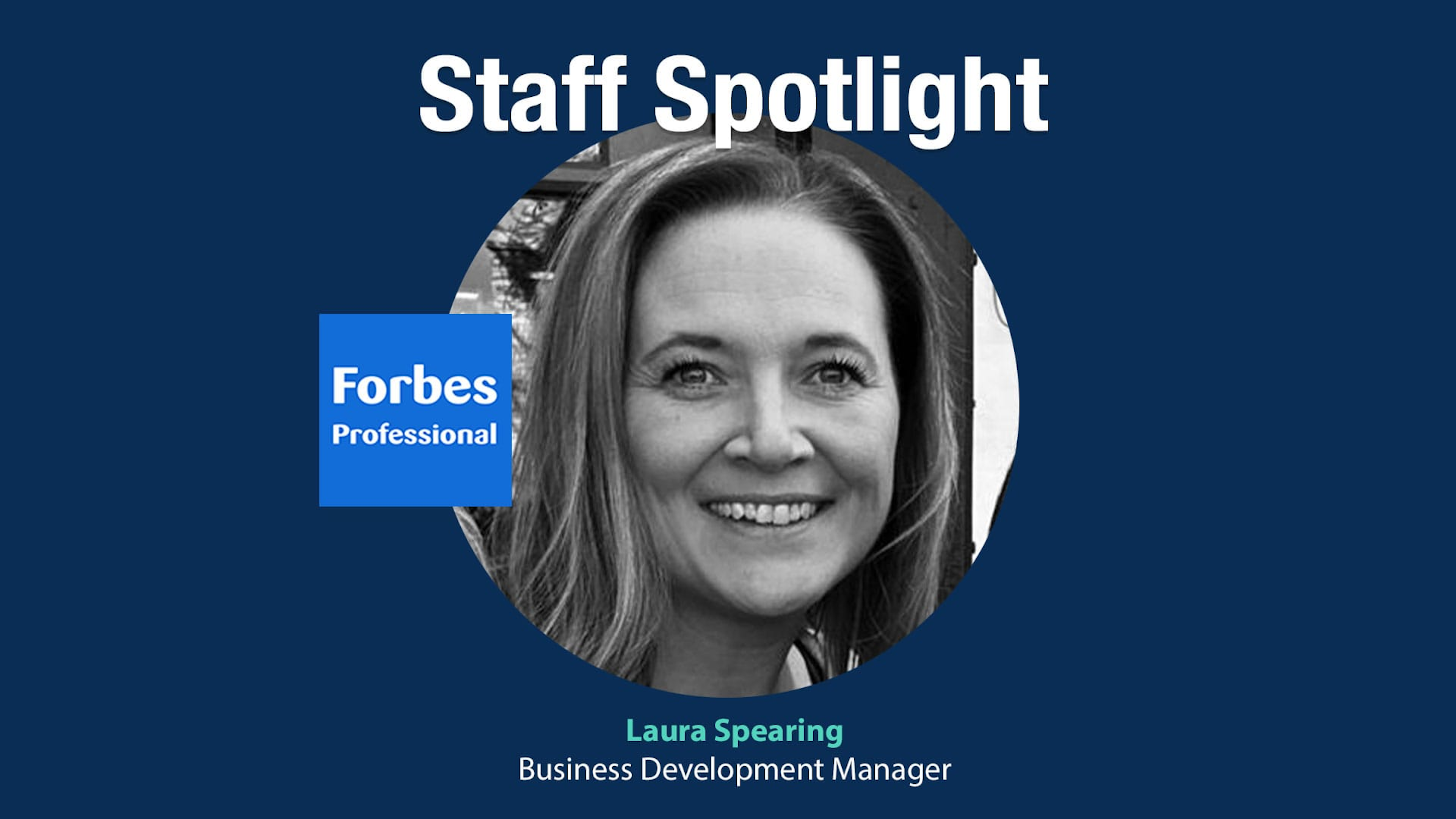 Staff Spotlight: Laura Spearing - Driving Growth Through Relationships, Energy and Expertise